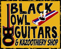 Black Owl Guitars & Kazoothiery Shop